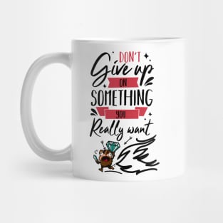 Pen and paper do not give up Mug